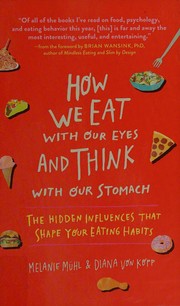 How we eat with our eyes and think with our stomach