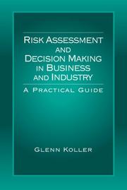 Risk assessment and decision making in business and industry